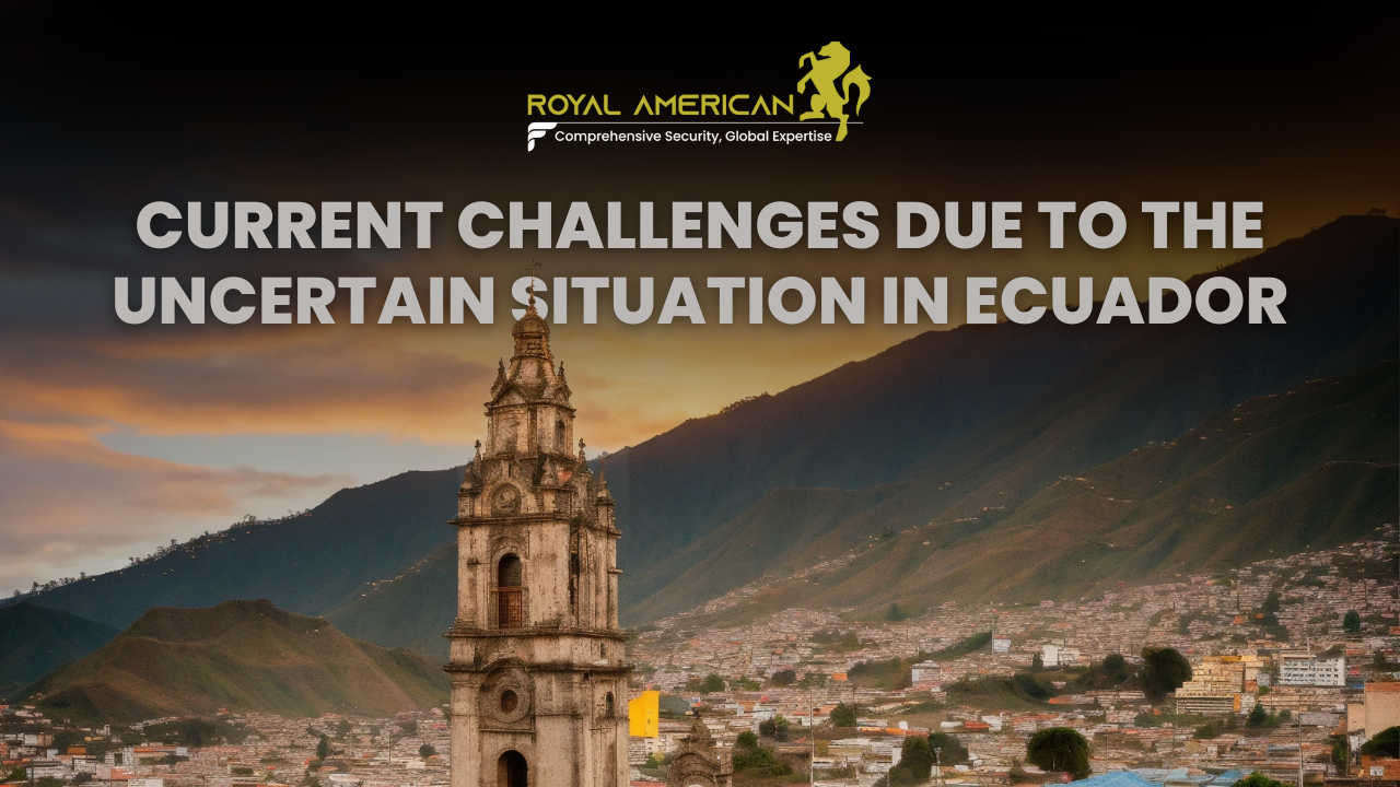 Current challenges due to the uncertain situation in Ecuador