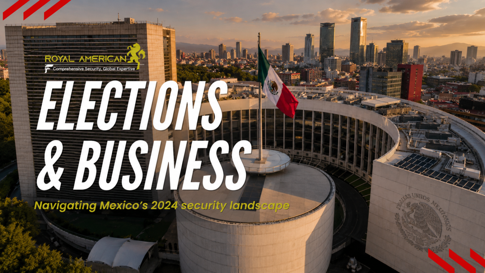 Navigating Mexico’s 2024 Security Landscape