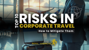 Top 10 Risks in Corporate Travel and How to Mitigate Them 