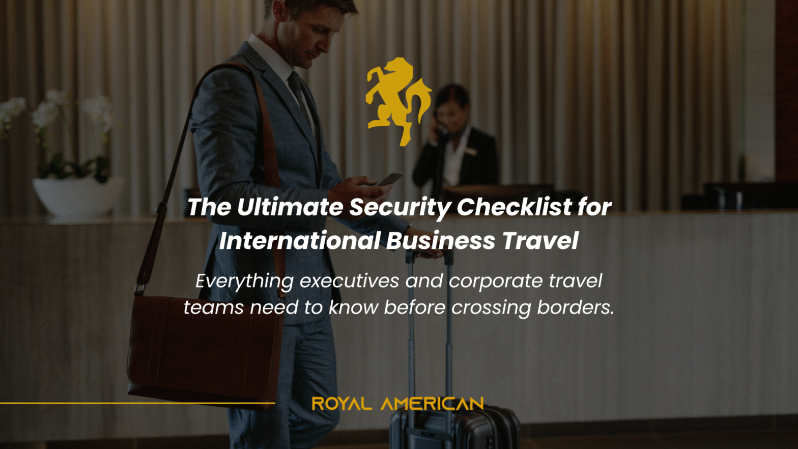 The Ultimate Security Checklist for International Business Travel