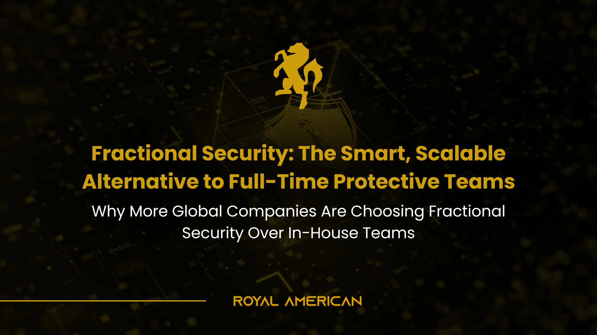 Fractional Security: The Smart, Scalable Alternative to Full-Time Protective Teams