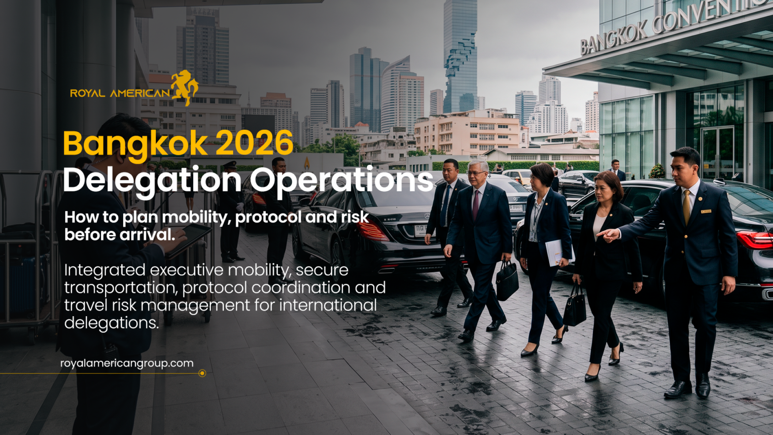 Bangkok 2026 Delegation Operations: How to Plan Mobility, Protocol, and Risk Before Arrival