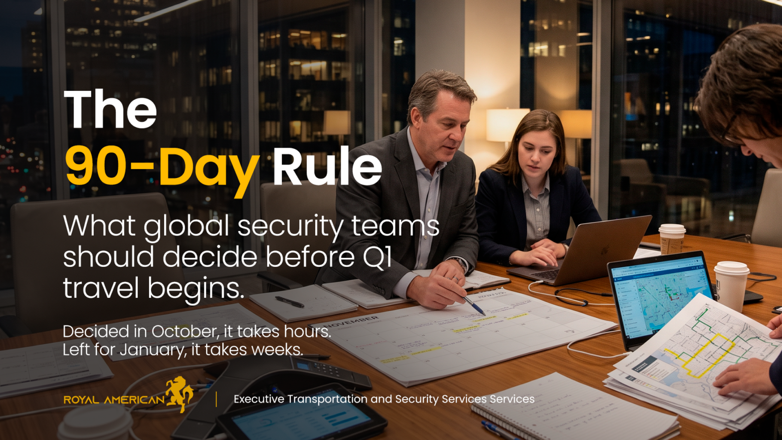 The 90-Day Rule: What Global Security Teams Should Decide Before Q1 Travel Begins